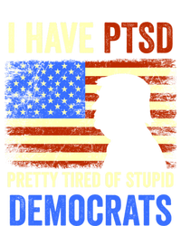 I Have PTSD Pretty Tired Of Stupid Democrats Tee 2024 7-Panel Snapback Hat