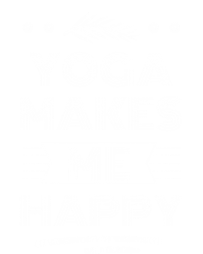 Yoga Makes Me Happy Meditation Mindfulness Pilates Gift T-Shirt