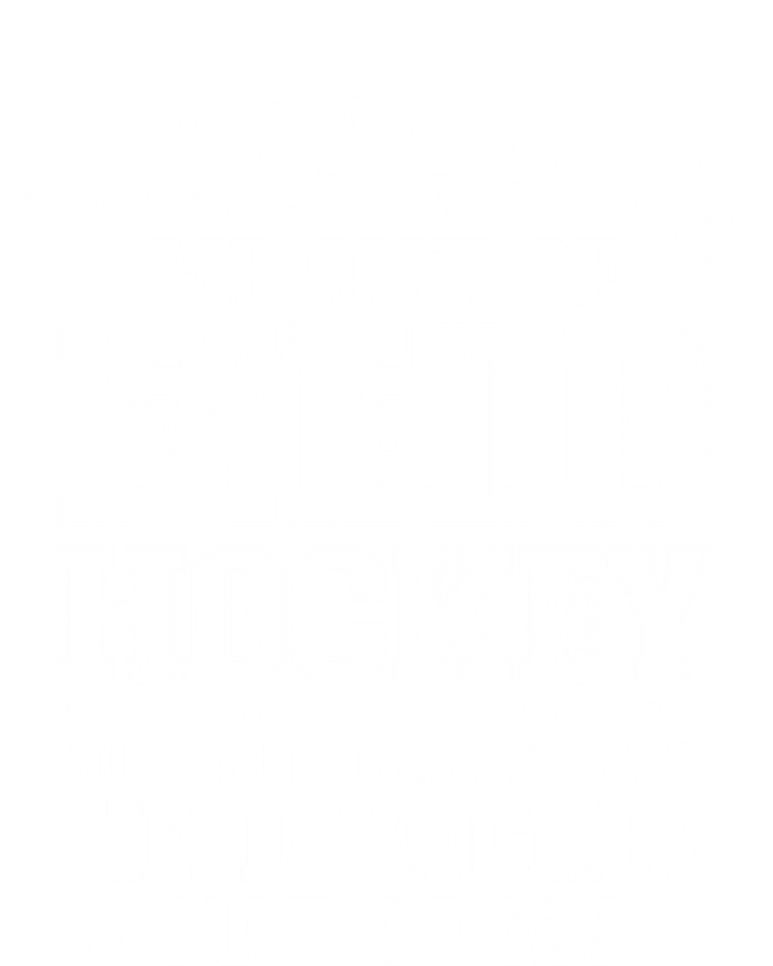 You Cant Take Field Hockey Out Of Me Field Hockey Player Gift Sustainable Beanie