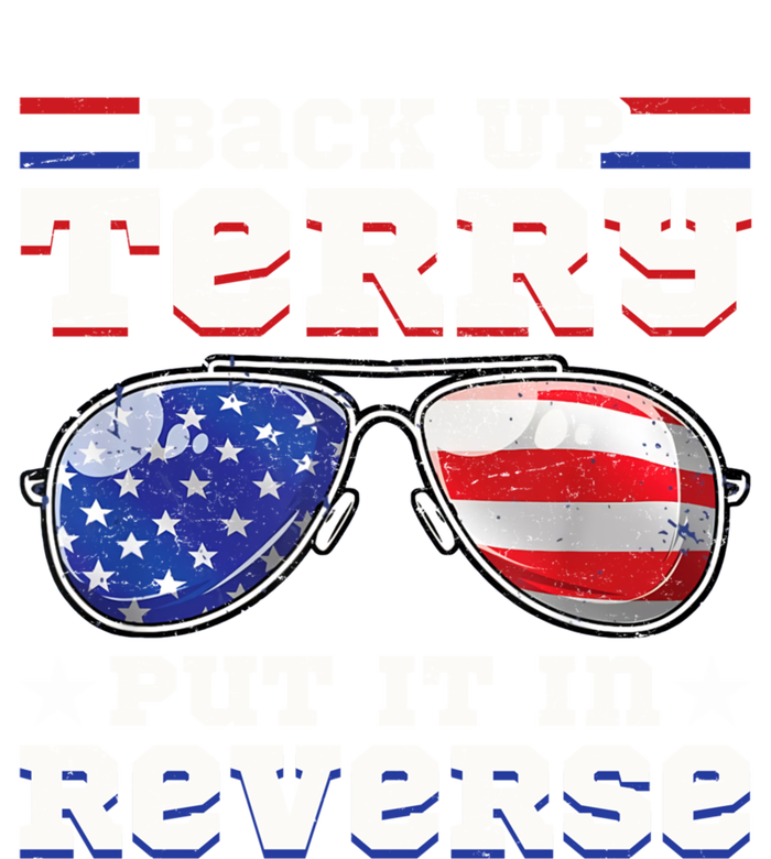 Backup Terry Put It In Reverse Funny 4th Of July Patriotic Meaningful Gift T-Shirt