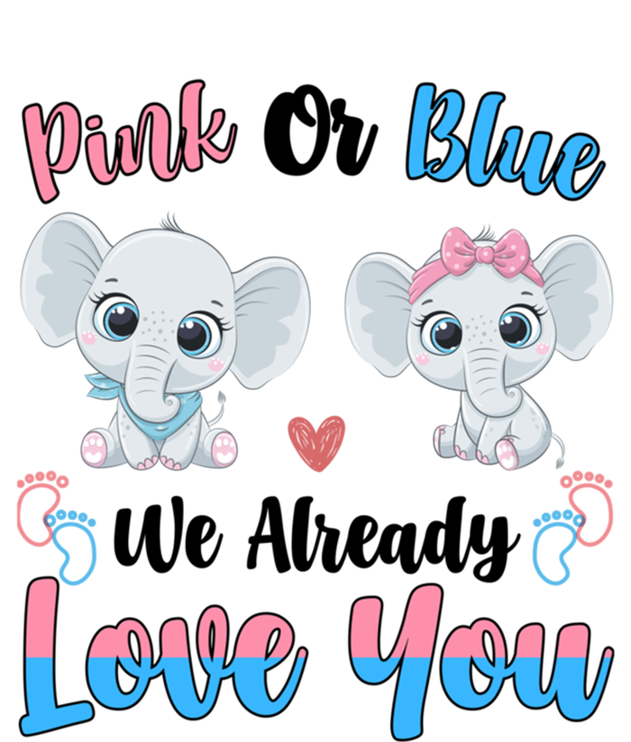 Pink Or Blue We Always Love You Funny Elephant Gender Reveal Gift Tall Sweatshirt