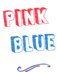 Pink Or Blue We Love You Gender Reveal Announcet Matching Cute Gift T-Shirt