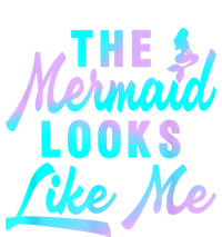 Funny The Mermaid Looks Like Me Quote T-Shirt