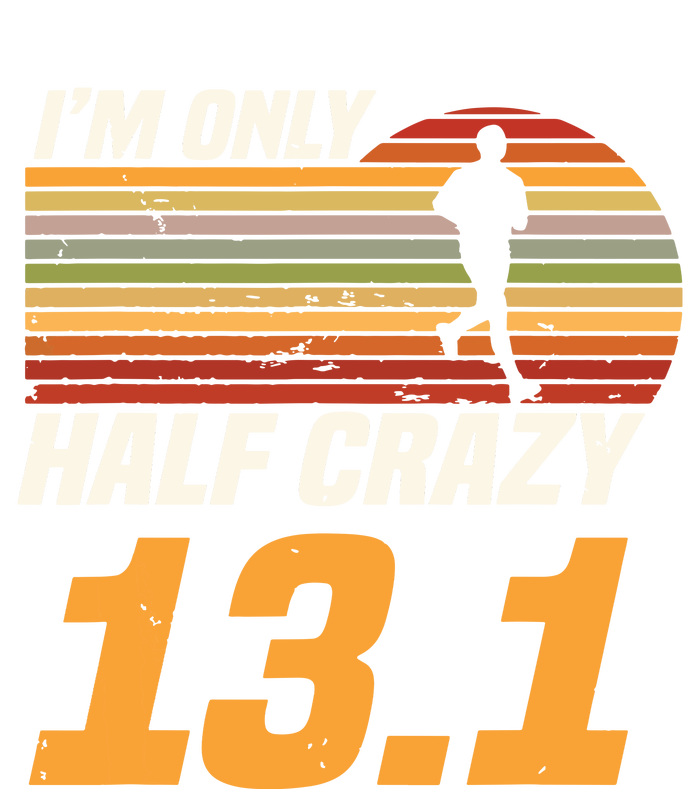 Im Only Half Crazy 131 Marathoner Marathon Running Shoes T-Shirt