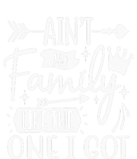 Ain't No Family Like The One I Got Funny Family T-Shirt