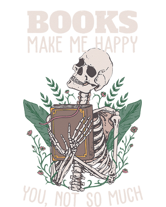 Books make me happy you not so much Funny Book Nerd Skeleton T-Shirt