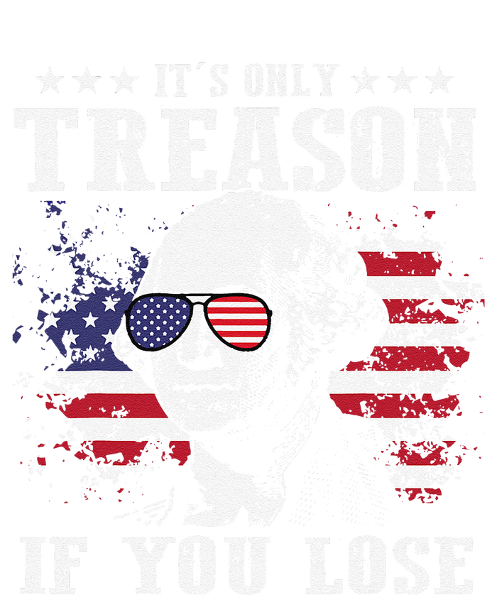 George Washington It's Only Treason If You Lose 4th Of July T-Shirt