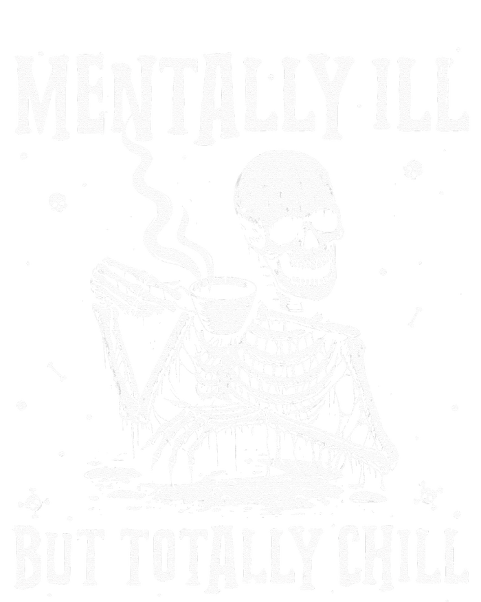 Mentally ill But Totally Chill Coffee Skeleton Halloween Premium Hoodie