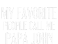 My Favorite People Call Me Papa John Funny John Saying Women's T-Shirt