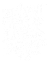 The Giant In Front Of You Is Never Bigger Than The God Gift T-Shirt