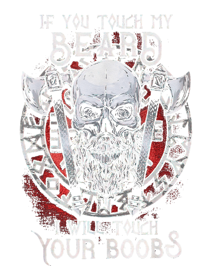 If You Touch My Beard I Will Touch Your Boobs T-Shirt