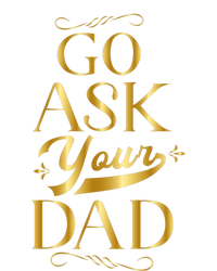 Go Ask Your Dad Gift Go Ask Your Father Off Duty Mom Cute Gift Women's V-Neck T-Shirt