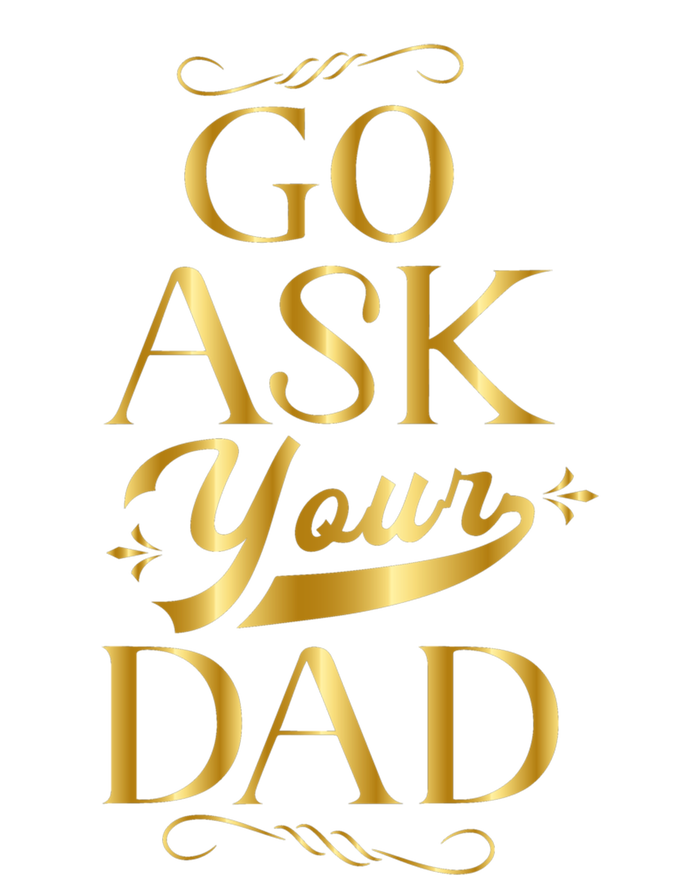 Go Ask Your Dad Gift Go Ask Your Father Off Duty Mom Cute Gift Women's V-Neck T-Shirt