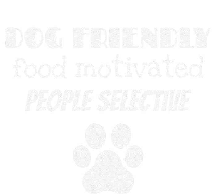 Dog Friendly Food Motivated People Selective Pet Dog Lover Ladies Long Sleeve Shirt