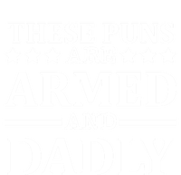 These Puns Are Armed And Dadly Funny Bad Dad Jokes Gift Hoodie