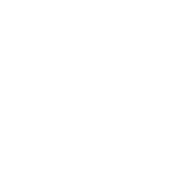 These Puns Are Armed And Dadly Funny Bad Dad Jokes Gift Hoodie