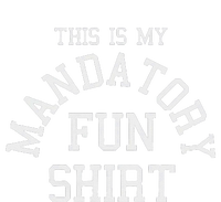 This Is My Mandatory Fun T-Shirt