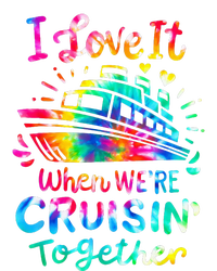 Tie Dye I Love It When We're Cruising Together Cruise Trip Cooling Performance Long Sleeve Crew