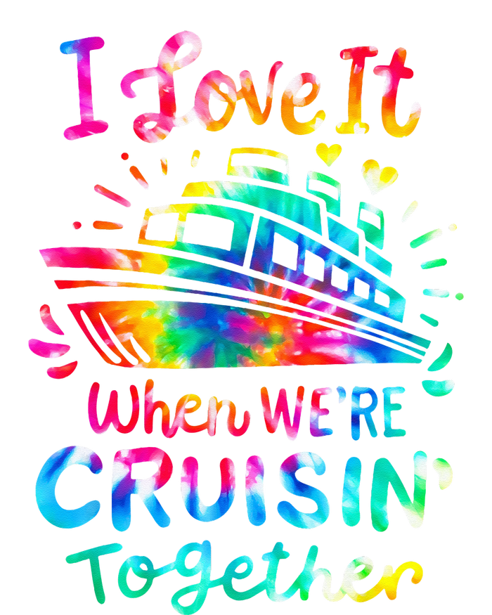 Tie Dye I Love It When We're Cruising Together Cruise Trip Cooling Performance Long Sleeve Crew