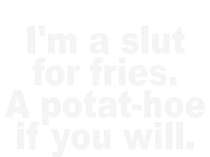 I'm A Slut For Fries A Potathoe If You Will Quote Women's Crop Top Tee