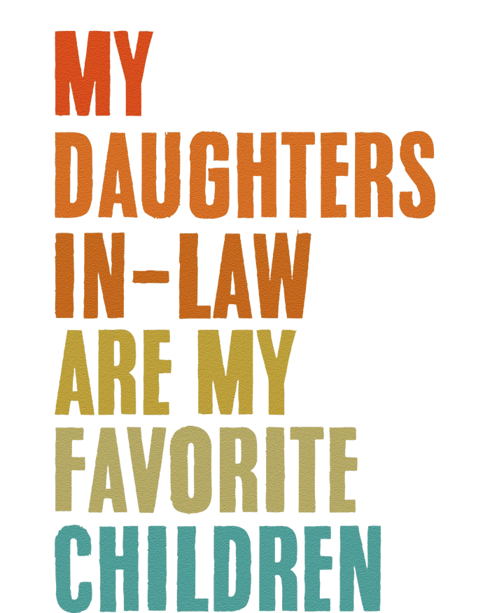 My Daughters InLaw Are My Favorite Children Funny Fathers T-Shirt