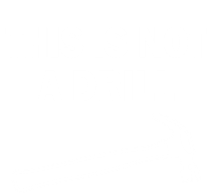 This Is Not A Drill Gift V-Neck T-Shirt