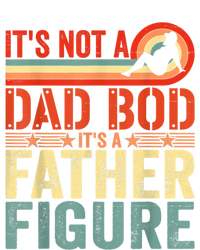 Vintage Its Not A Dad Bod Its A Father Figure Funny Father Gift T-Shirt