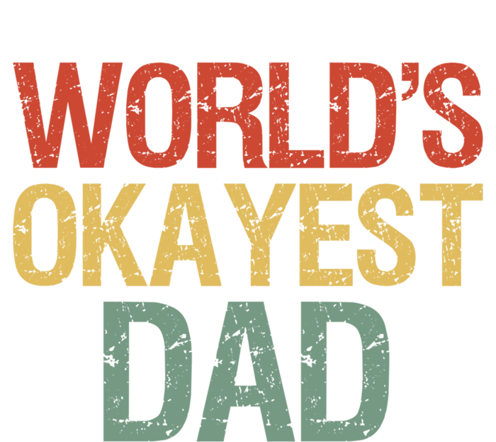 Vintage Retro Funny Father Worlds Okayest Dad Gift T-Shirt