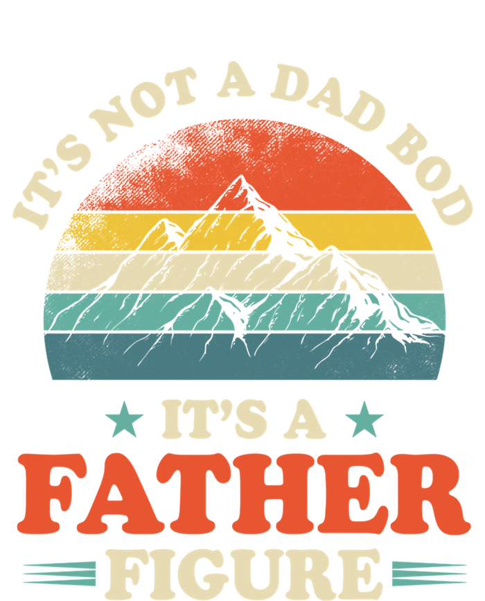 Its Not A Dad Bod Its A Father Figure Vintage Mountain Meaningful Gift Premium T-Shirt