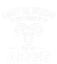 I May Be Wrong But I Doubt It Aries Zodiac Sign Horoscope Tie-Dye T-Shirt