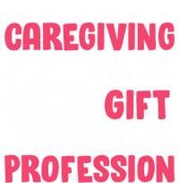 Caregiving Is Not A Profession Fun Caregiver Nursing Graphic Cool Gift Women's T-Shirt