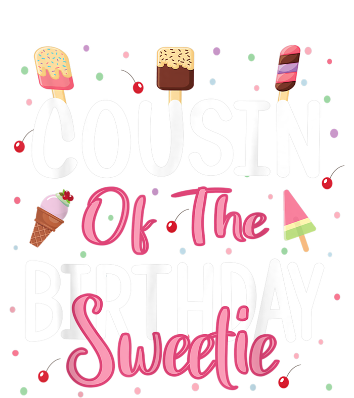 Cousin Of The Birthday Sweetie Girl Ice Cream Theme Party Hoodie