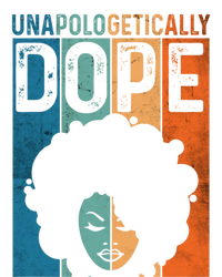 Unapologetically Dope Black Pride Afro Black History Melanin Gift T-Shirt