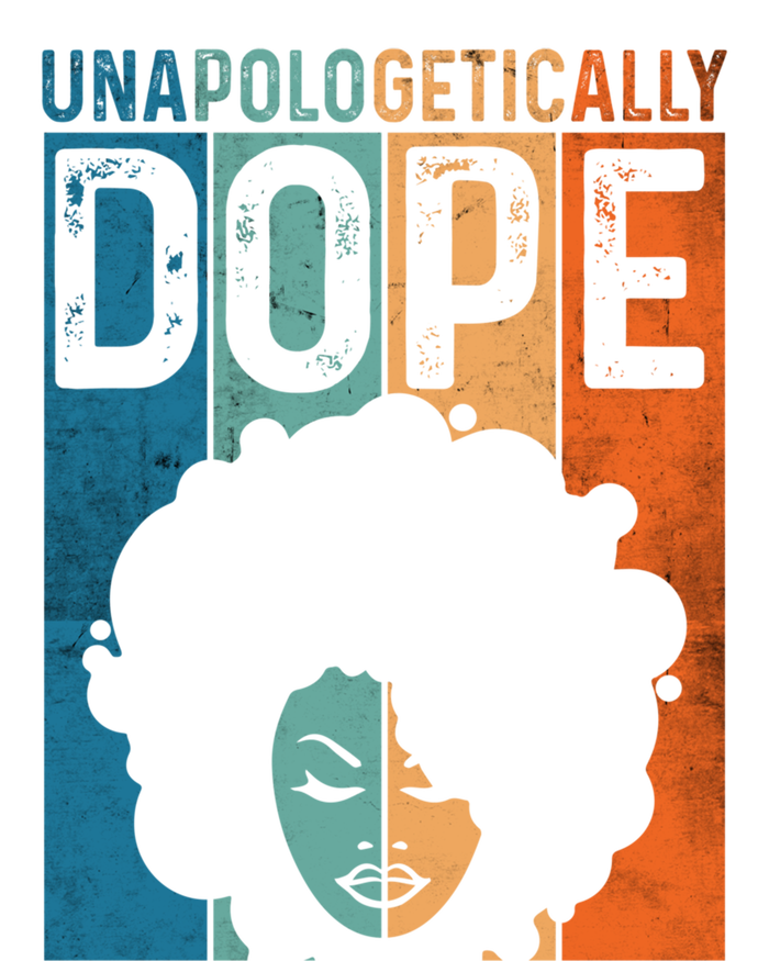 Unapologetically Dope Black Pride Afro Black History Melanin Gift T-Shirt