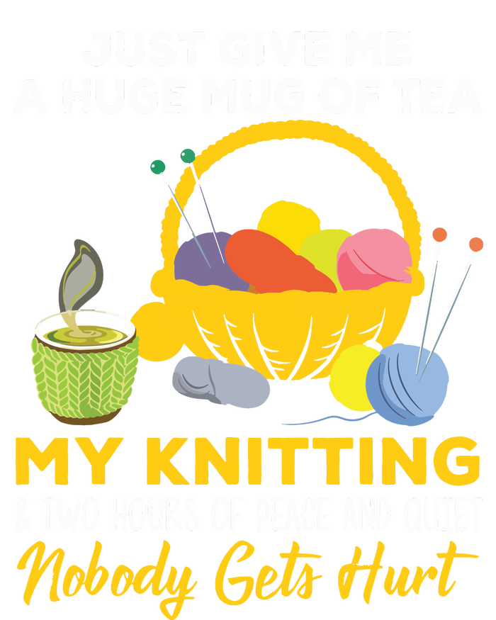 Just Give Me A Huge Mug Of Tea My Knitting T-Shirt