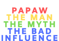 Papaw The Myth Bad Influence For Dad Fathers Day Gift Funny Gift Ladies Long Sleeve Shirt