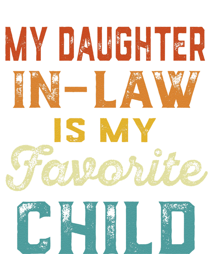 My Daughter In Law Is My Favorite Child Father's Day in Law T-Shirt