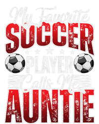 My Favorite Soccer Player Calls Me Auntie Mothers Day Cute Tank Top Baby Long Sleeve Bodysuit