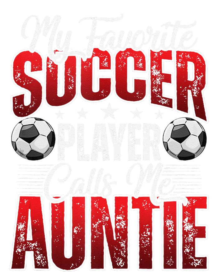 My Favorite Soccer Player Calls Me Auntie Mothers Day Cute Tank Top Baby Long Sleeve Bodysuit