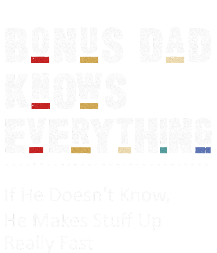 Bonus Dad Knows Everything Makes Stuff Up Really Fast Father Button