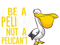 Always Be A Pelican Not A Pelican't Funny Pelican Sustainable Bucket Hat