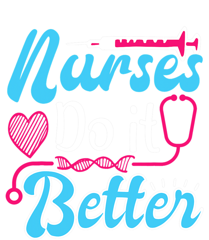 Nurses Do It Better Nurses Stethoscope Nurse Day Gift Infant Baby Jersey Bodysuit