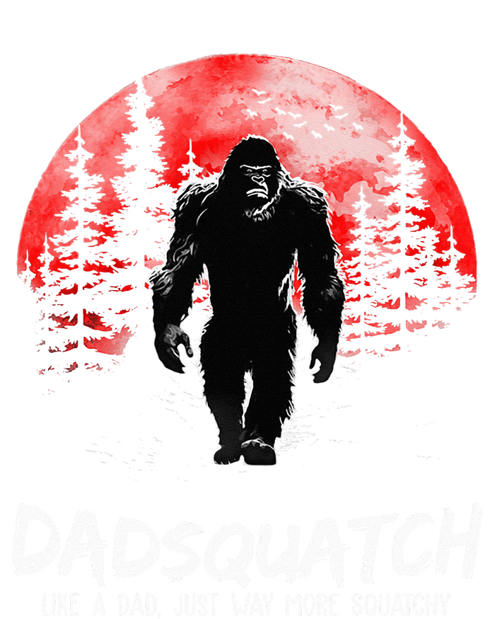 Dadsquatch Like A Dad Just Way More Squatchy T-Shirt