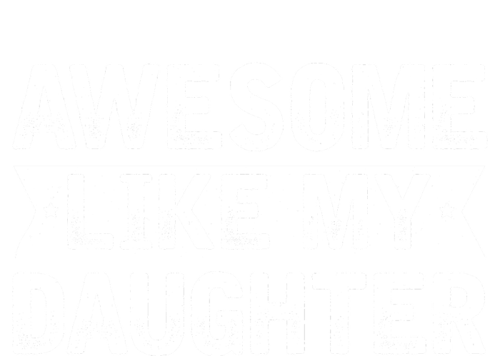 Awesome Like My Daughter Fathers Day Women's T-Shirt