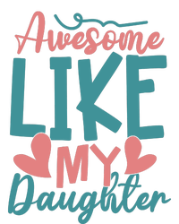 Awesome Like My Daughter T T-Shirt