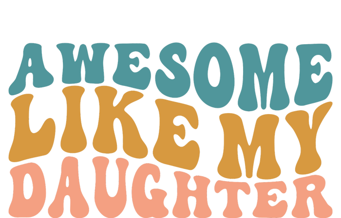 Awesome Like My Daughter Wavy T-Shirt