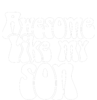 Awesome Like My Son Fathers Day T Tie-Dye T-Shirt