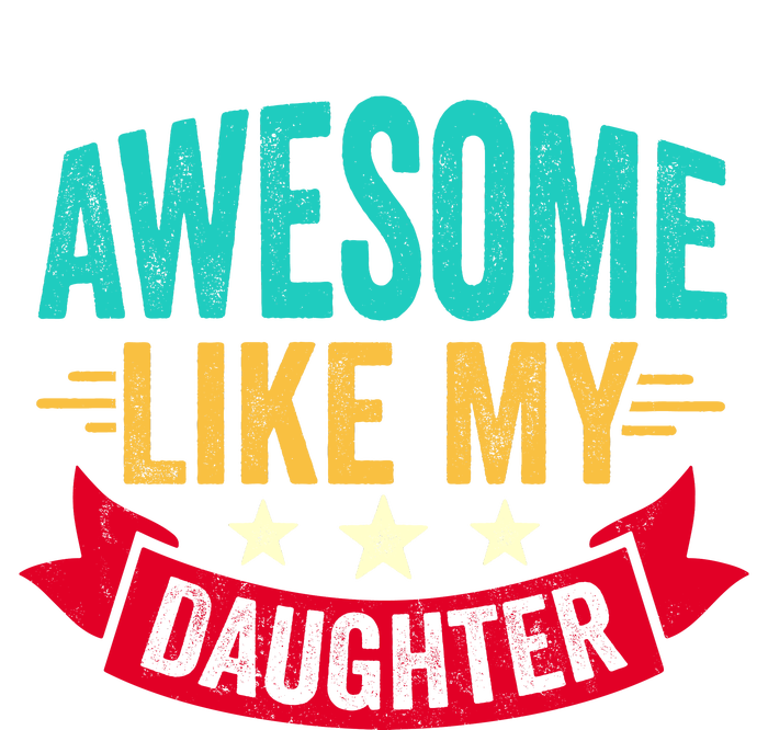 Awesome Like My Daughter Fathers Day T Tall T-Shirt