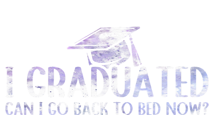 I Graduated Can I Go Back To Bed Now funny Graduation quotes T-Shirt