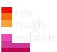 Live Laugh Lesbian T-Shirt